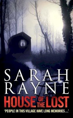 Sarah Rayne - House of the Lost - 9781847393579 - KRA0009597