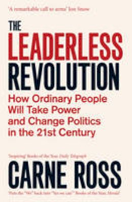 Carne Ross - The Leaderless Revolution - 9781847396396 - V9781847396396