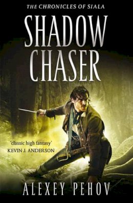Alexey Pehov - Shadow Chaser (The Chronicles of Siala) - 9781847396723 - V9781847396723
