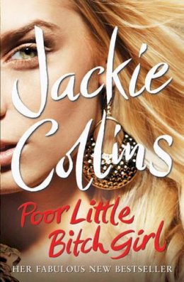 Jackie Collins - Poor Little Bitch Girl - 9781847399199 - KTG0003135