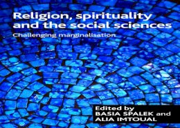 . Ed(S): Spalek, Basia; Imtoual, Alia - Religion, Spirituality and the Social Sciences - 9781847420411 - V9781847420411