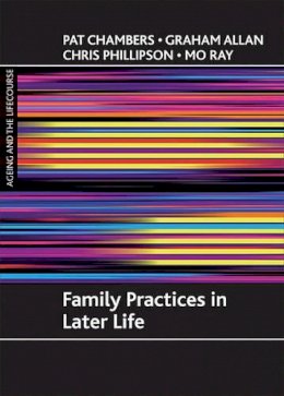 Pat Et Al Chambers - Family Practices in Later Life - 9781847420527 - V9781847420527