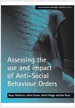 Roger Easton - Assessing the Use and Impact of Anti-social Behaviour Orders - 9781847420572 - V9781847420572