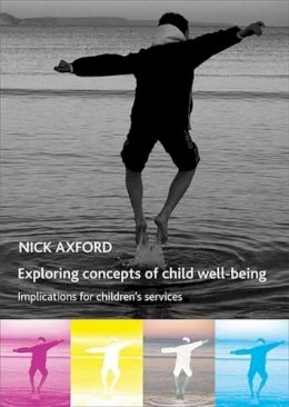 Nick Axford - Exploring Concepts of Child Well-being - 9781847420657 - V9781847420657