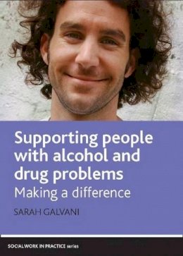 Sarah Galvani - Supporting People with Alcohol and Drug Problems - 9781847421166 - V9781847421166