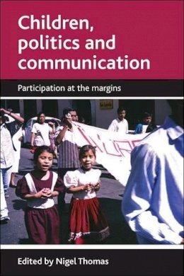 Nigel . Ed(S): Thomas - Children, Politics and Communication - 9781847421838 - V9781847421838