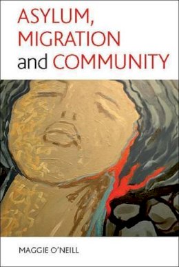 Maggie O´neill - Asylum, Migration and Community - 9781847422224 - V9781847422224