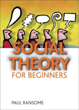 Paul Ransome - Social Theory for Beginners - 9781847426741 - V9781847426741