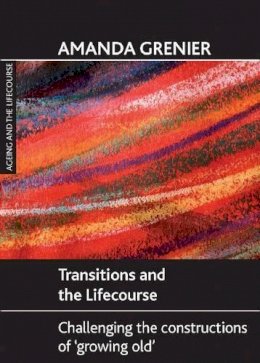 Amanda Grenier - Transitions and the Lifecourse - 9781847426918 - V9781847426918