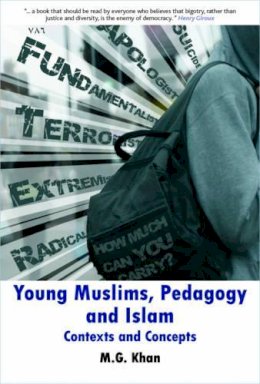 M.G. Khan - Young Muslims, Pedagogy and Islam - 9781847428783 - V9781847428783