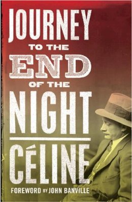 Louis-Ferdinand Céline - Journey to the End of the Night - 9781847492401 - V9781847492401