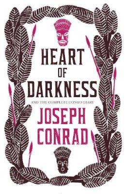 Joseph Conrad - Heart of Darkness and the Complete Congo Diary (Alma Classics Evergreens) - 9781847494016 - V9781847494016