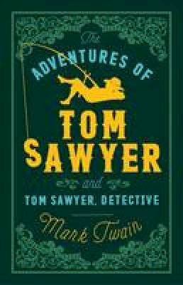 Mark Twain - The Adventures of Tom Sawyer and Tom Sawyer, Detective (Evergreens) - 9781847494900 - V9781847494900