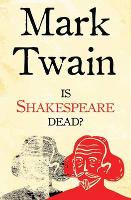 Mark Twain - Is Shakespeare Dead? - 9781847495990 - V9781847495990