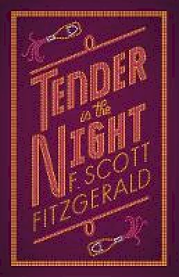 F. Scott Fitzgerald - Tender is the Night (Alma Classics Evergreen) - 9781847497383 - 9781847497383