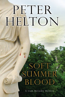 Peter Helton - Soft Summer Blood (A Liam McClusky Mystery) - 9781847516855 - V9781847516855