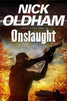 Nick Oldham - Onslaught: First in a new series (A Steve Flynn Mystery) - 9781847516893 - V9781847516893