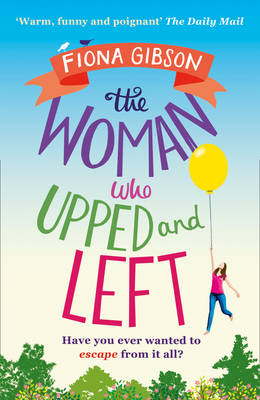 Fiona Gibson - The Woman Who Upped and Left - 9781847563675 - V9781847563675