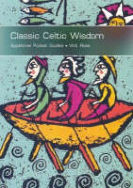 W.A. Ross - CLASSIC CELTIC WISDOM - 9781847580696 - V9781847580696