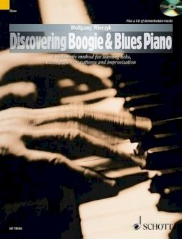 Wolfgang Wierzyk - Discovering Boogie & Blues Piano: A Systematic Method for Learning Licks, Accompaniment Patterns and Improvisation - 9781847611536 - V9781847611536