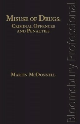 Martin McDonnell - Misuse of Drugs: Criminal Offences and Penalties - 9781847663146 - V9781847663146
