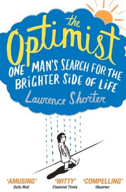 Laurence Shorter - The Optimist: One Man´s Search for the Brighter Side of Life - 9781847671288 - V9781847671288