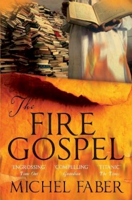 Michel Faber - The Fire Gospel - 9781847672797 - KTM0000676