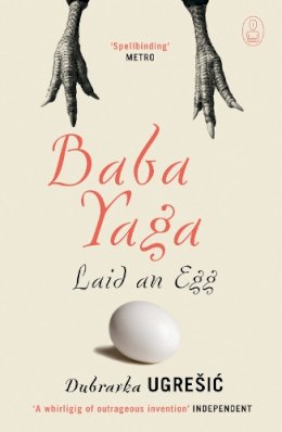 Dubravka Ugresic - Baba Yaga Laid an Egg - 9781847673060 - V9781847673060