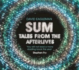 David Eagleman - Sum: Tales from the Afterlives - 9781847678973 - V9781847678973