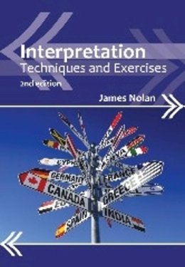 Nolan, James, Jr. - Interpretation: Techniques and Exercises (Professional Interpreting in the Real World): 4 - 9781847698100 - V9781847698100