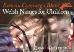 Heini Gruffudd - Enwau Cymraeg I Blant/Welsh Names for Children - 9781847712196 - V9781847712196