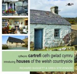Richard Suggett - Cyflwyno Cartrefi Cefn Gwlad Cymru/Introducing Houses of the Welsh Countryside - 9781847712769 - V9781847712769