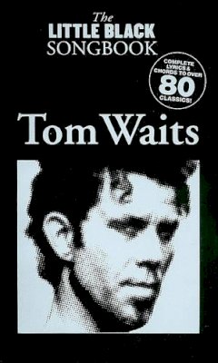 Tom Waits - The Little Black Songbook: Tom Waits - 9781847729866 - V9781847729866