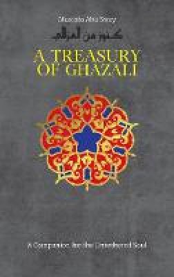 Abu Hamid Al-Ghazali - A Treasury of Ghazali - 9781847740816 - V9781847740816