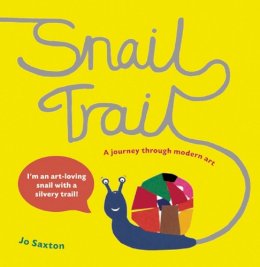 Jo Saxton - Snail Trail: In Search of a Modern Masterpiece - 9781847804235 - V9781847804235
