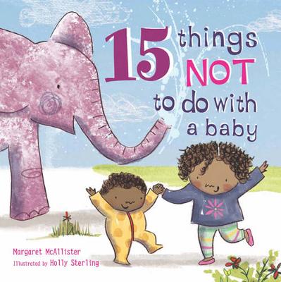 Margaret McAllister - 15 Things Not to Do with a Baby - 9781847807533 - V9781847807533