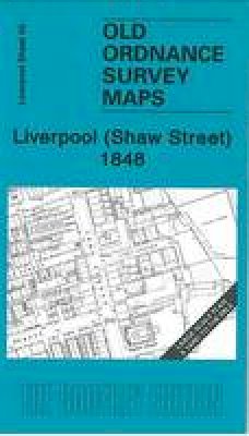 Kay Parrott - Liverpool (Shaw Street) 1848: Liverpool Sheet 20 - 9781847841094 - V9781847841094