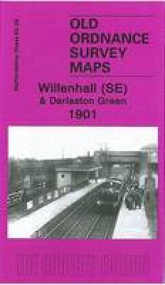 Malcolm Nixon - Willenhall (SE) and Darlaston Green 1901: Staffordshire Sheet 63.09b - 9781847842473 - V9781847842473