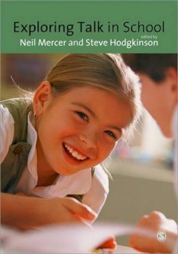 Neil (Ed) Mercer - Exploring Talk in School: Inspired by the Work of Douglas Barnes - 9781847873798 - V9781847873798