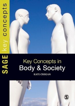 Kate Cregan - Key Concepts in Body and Society - 9781847875440 - V9781847875440