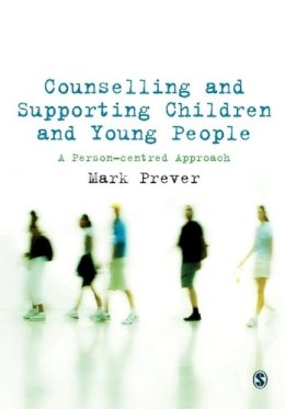 Mark Prever - Counselling and Supporting Children and Young People: A Person-centred Approach - 9781847879356 - V9781847879356