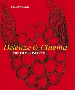 Felicity Colman - Deleuze and Cinema: The Film Concepts - 9781847880536 - V9781847880536