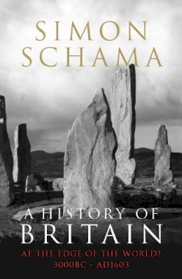 Simon Schama - A History of Britain - Volume 1: At the Edge of the World? 3000 BC-AD 1603 - 9781847920126 - V9781847920126