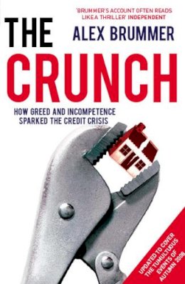 Alex Brummer - The Crunch: How Greed and Incompetence Sparked the Credit Crisis - 9781847940094 - V9781847940094