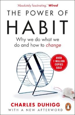 Charles Duhigg - The Power of Habit: Why We Do What We Do, and How to Change - 9781847946249 - V9781847946249