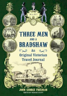 John George Freeman - Three Men and a Bradshaw - 9781847947444 - V9781847947444