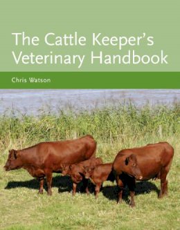 Chris Watson - The Cattle Keeper´s Veterinary Handbook - 9781847971067 - V9781847971067