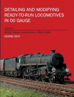 George Dent - Detailing and Modifying RTR Locos Volume 2 - 9781847971456 - V9781847971456