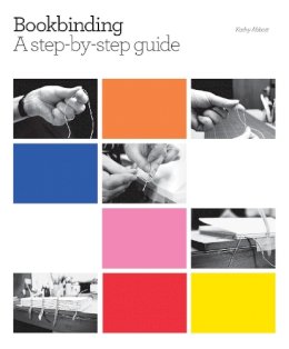 Kathy Abbott - Bookbinding: A Step-by-Step Guide - 9781847971531 - V9781847971531