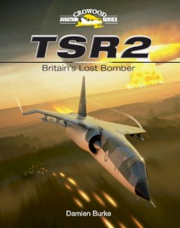 Damien Burke - TSR2 - Britain´s Lost Bomber - 9781847972118 - V9781847972118